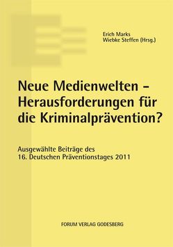 Neue Medienwelten – Herausforderungen für die Kriminalprävention? von Marks,  Erich, Steffen,  Wiebke