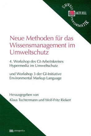 Neue Methoden für das Wissensmanagement im Umweltschutz von Riekert,  Wolf F, Tochtermann,  Klaus