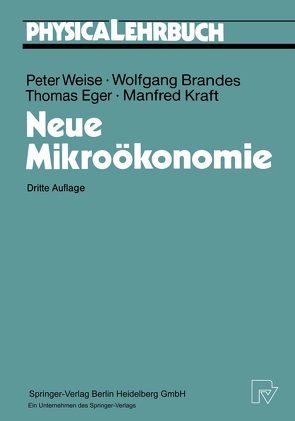 Neue Mikroökonomie von Brandes,  Wolfgang, Eger,  Thomas, Kraft,  Manfred, Weise,  Peter