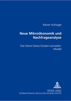 Neue Mikroökonomik und Nachfrageanalyse von Hufnagel-Person,  Rainer
