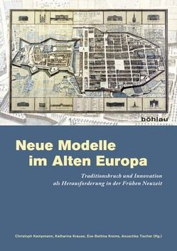 Neue Modelle im Alten Europa von Kampmann,  Christoph, Krause,  Katharina, Krems,  Eva-Bettina, Lauterbach,  Iris, Müller,  Matthias, Raev,  Ada, Schauerte,  Thomas, Schütte,  Ulrich, Tischer,  Anuschka