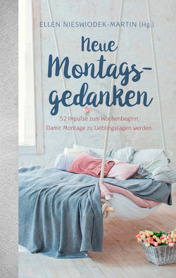 Neue Montagsgedanken von Nieswiodek-Martin,  Ellen