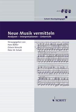 Neue Musik vermitteln von Bäßler,  Hans, Nimczik,  Ortwin, Schatt,  Peter W.