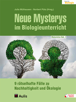 Neue Mysterys im Biologieunterricht von Mülhausen,  Julia, Pütz,  Norbert
