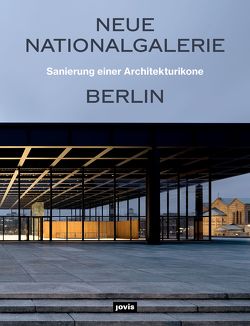 Neue Nationalgalerie Berlin: Sanierung einer Architekturikone von Bundesamt für Bauwesen und Raumordnung, Maibohm,  Arne