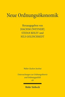 Neue Ordnungsökonomik von Goldschmidt,  Nils, Kolev,  Stefan, Zweynert,  Joachim