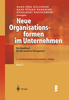 Neue Organisationsformen im Unternehmen von Bullinger,  Hans-Jörg, Warnecke,  Hans-Jürgen, Westkämper,  Engelbert