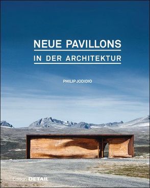 Neue Pavillons in der Architektur von Jodidio,  Philip