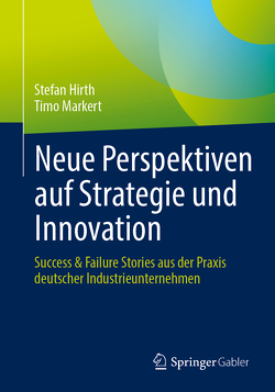 Neue Perspektiven auf Strategie und Innovation von Hirth,  Stefan, Markert,  Timo
