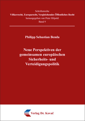 Neue Perspektiven der gemeinsamen europäischen Sicherheits- und Verteidigungspolitik von Benda,  Philipp Sebastian