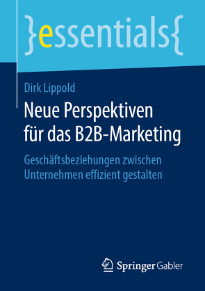 Neue Perspektiven für das B2B-Marketing von Lippold,  Dirk