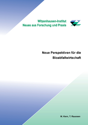 Neue Perspektiven für die Bioabfallwirtschaft von Kern,  Michael, Raussen,  Thomas
