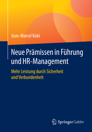 Neue Prämissen in Führung und HR-Management von Kobi,  Jean-Marcel