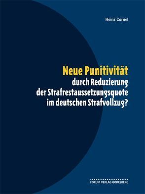Neue Punitivität durch Reduzierung der Strafrestaussetzungsquote im deutschen Strafvollzug? von Cornel,  Heinz