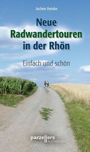 Neue Radwandertouren in der Rhön von Heinke,  Jochen