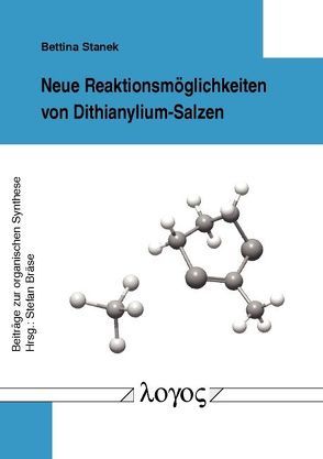 Neue Reaktionsmöglichkeiten von Dithianylium-Salzen von Stanek,  Bettina