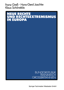 Neue Rechte und Rechtsextremismus in Europa von Gress,  Franz, Jaschke,  Hans-Gerd, Schönekäs,  Klaus