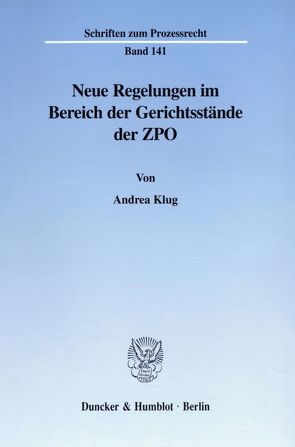 Neue Regelungen im Bereich der Gerichtsstände der ZPO. von Klug,  Andrea