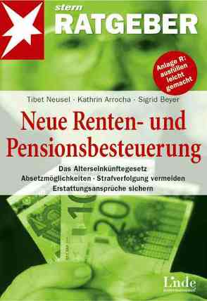 Neue Renten- und Pensionsbesteuerung von Arrocha,  Kathrin, Beyer,  Sigrid, Neusel,  Tibet