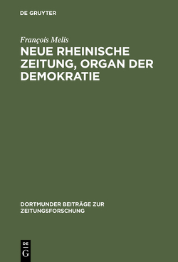 Neue Rheinische Zeitung, Organ der Demokratie von Melis,  Francois