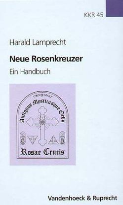 Neue Rosenkreuzer von Lamprecht,  Harald