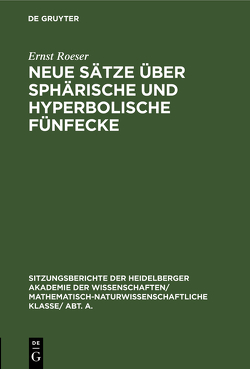 Neue Sätze über sphärische und hyperbolische Fünfecke von Roeser,  Ernst