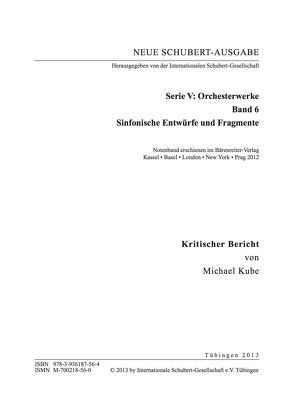 Neue Schubert-Ausgabe. Kritische Berichte / Orchesterwerke / Sinfonische Entwürfe und Fragmente von Kube,  Michael