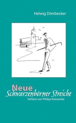 Neue Schwarzenbörner Streiche von Borkiewicz,  Konrad, Dörrbecker,  Helwig