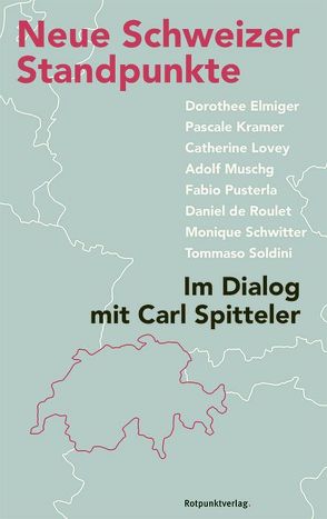 Neue Schweizer Standpunkte von Elmiger,  Dorothee, Kramer,  Pascale, Lovey,  Catherine, Luscher,  Camille, Muschg,  Adolf, Pusterla,  Fabio, Roulet de,  Daniel, Schwitter,  Monique, Soldini,  Tommaso