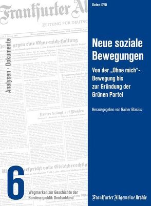 Neue soziale Bewegungen von Blasius,  Rainer, Fella,  Birgitta, Frankfurter Allgemeine Archiv