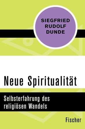Neue Spiritualität von Dunde,  Siegfried Rudolf