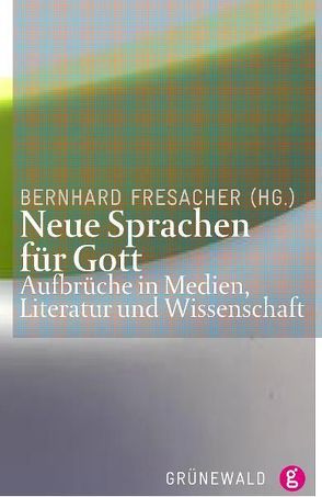 Neue Sprachen für Gott von Fresacher,  Bernhard