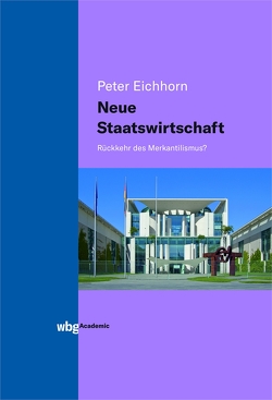 Neue Staatswirtschaft von Eichhorn,  Peter