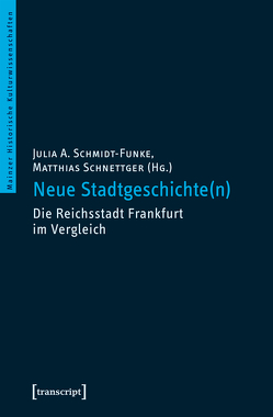 Neue Stadtgeschichte(n) von Schmidt-Funke,  Julia A., Schnettger,  Matthias