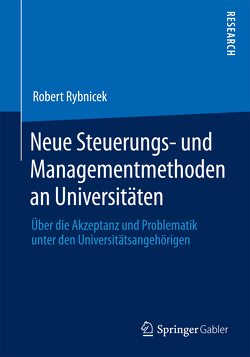 Neue Steuerungs- und Managementmethoden an Universitäten von Rybnicek,  Robert