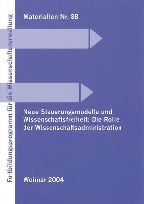 Neue Steuerungsmodelle und Wissenschaftsfreiheit: Die Rolle der Wissenschaftsadministration von Brinkmann,  Harry J., Groß,  Thomas, Seidler,  Hanns H