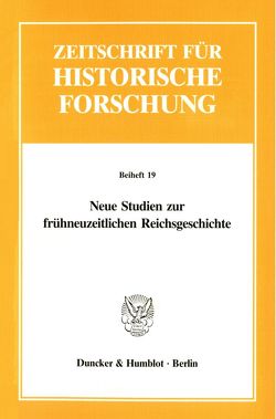 Neue Studien zur frühneuzeitlichen Reichsgeschichte. von Kunisch,  Johannes