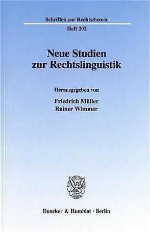 Neue Studien zur Rechtslinguistik. von Müller,  Friedrich, Wimmer,  Rainer
