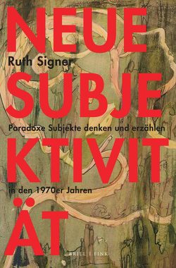 Neue Subjektivität von Signer,  Ruth