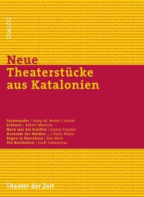 Neue Theaterstücke aus Katalonien von Benet i Jornet,  Josep M., Casanovas,  Jordi, Cunillé,  Lluïsa, Mestres,  Albert, Miró,  Pau, Nolla,  Enric