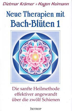 Neue Therapien mit Bach-Blüten 1 von Heimann,  Hagen, Krämer,  Dietmar
