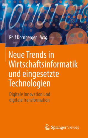 Neue Trends in Wirtschaftsinformatik und eingesetzte Technologien von Dornberger,  Rolf