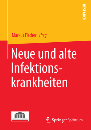 Neue und alte Infektionskrankheiten von Fischer,  Markus