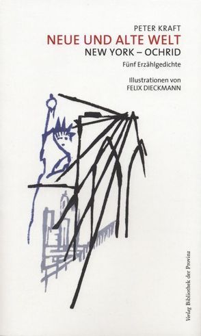 Neue und alte Welt von Dieckmann,  Felix, Kraft,  Peter