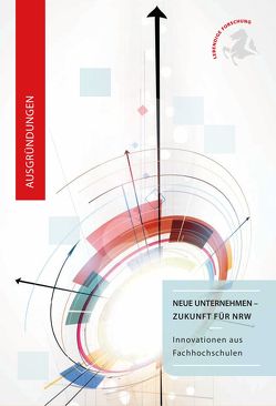 Neue Unternehmen – Zukunft für NRW von Helm,  Eva, Mager,  Birgit, Schröder,  Carsten