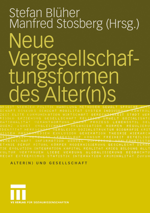 Neue Vergesellschaftungsformen des Alter(n)s von Blüher,  Stefan, Stosberg,  Manfred