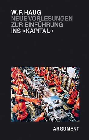 Neue Vorlesungen zur Einführung ins „Kapital“ von Haug,  Wolfgang F