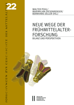 Neue Wege der Frühmittelalterforschung von Diesenberger,  Maximilian, Pohl,  Walter, Zeller,  Bernhard