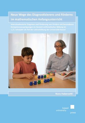 Neue Wege des Diagnostizierens und Förderns im mathematischen Anfangsunterricht von Haberzettl,  Nora