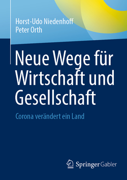Neue Wege für Wirtschaft und Gesellschaft von Niedenhoff,  Horst-Udo, Orth,  Peter